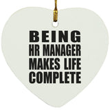 Being HR Manager Makes Life Complete - Heart Ornament