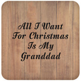 All I Want For Christmas Is My Granddad - Drink Coaster C