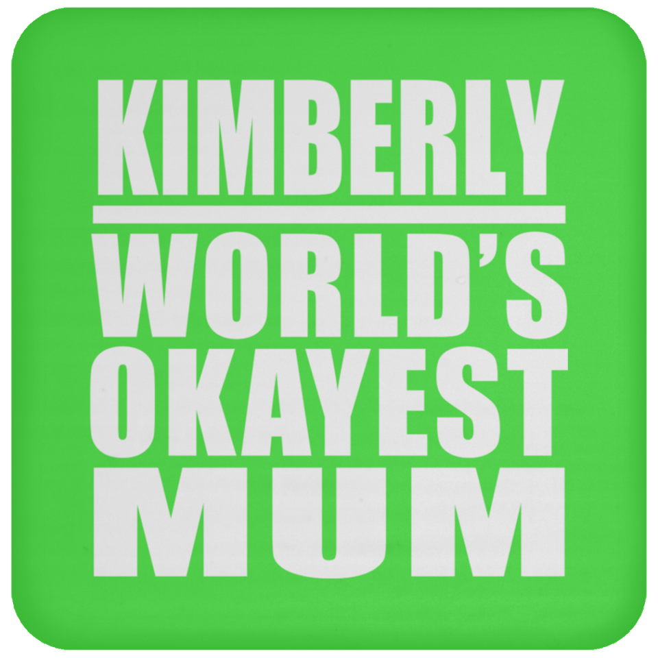 Kimberly World's Okayest Mum - Drink Coaster