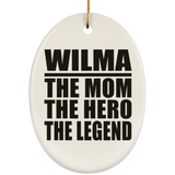 Wilma The Mom The Hero The Legend - Oval Ornament