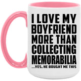 I Love My Boyfriend More Than Collecting Memorabilia - 15oz Accent Mug Pink