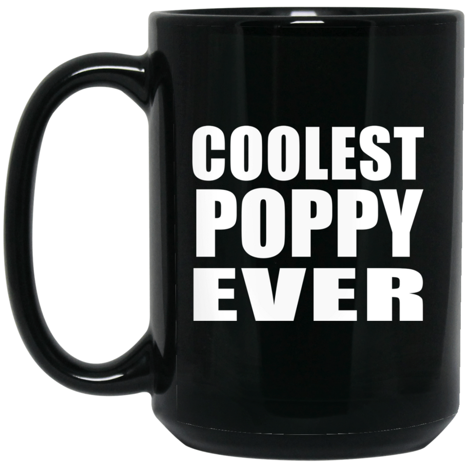 Coolest Poppy Ever - 15 Oz Coffee Mug Black