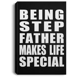 Being Step Father Makes Life Special - Canvas Portrait