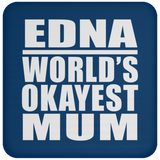 Edna World's Okayest Mum - Drink Coaster