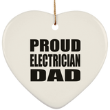 Proud Electrician Dad - Heart Ornament