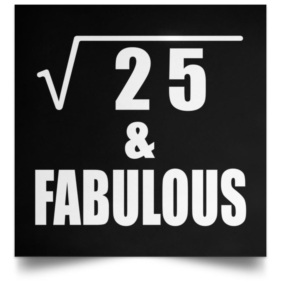 5th Birthday Square Root of 25 & Fabulous - Poster Square