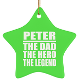 Peter The Dad The Hero The Legend - Star Ornament