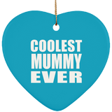 Coolest Mummy Ever - Heart Ornament