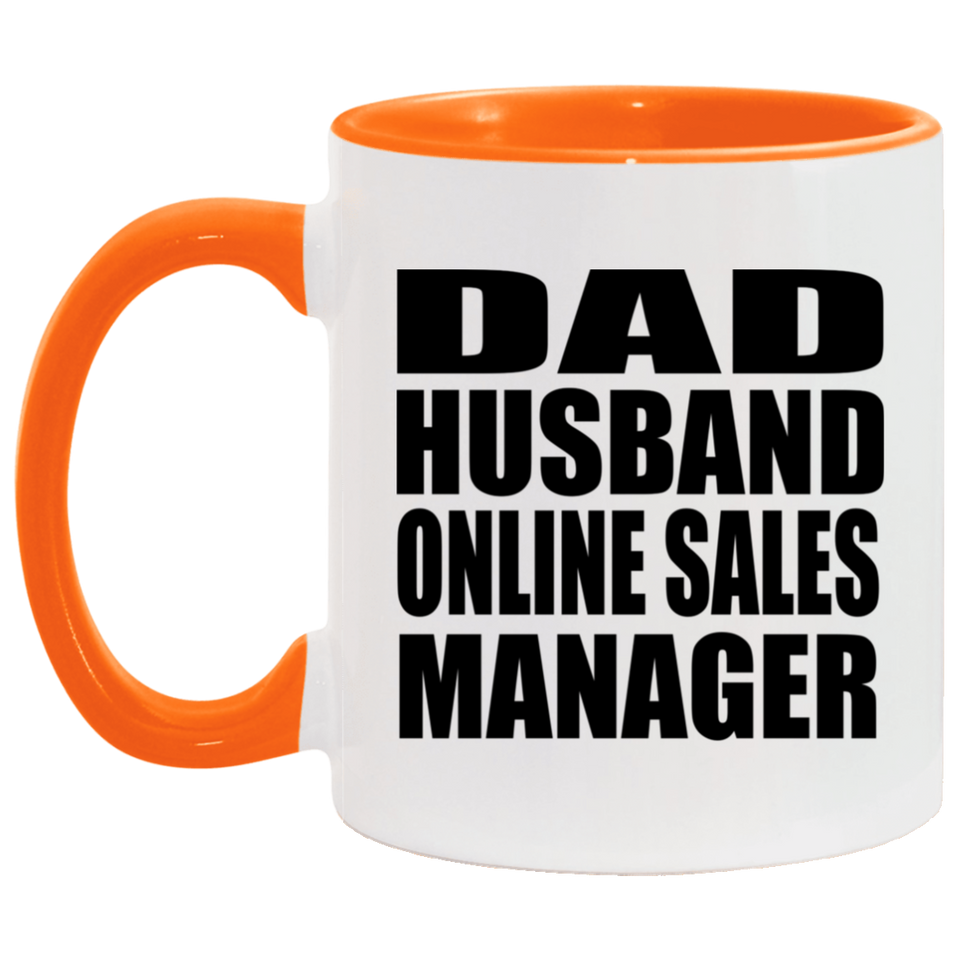 Dad Husband Online Sales Manager - 11oz Accent Mug Orange