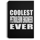 Coolest Petroleum Engineer Ever - Canvas Portrait