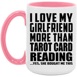 I Love My Girlfriend More Than Tarot Card Reading - 15oz Accent Mug Pink