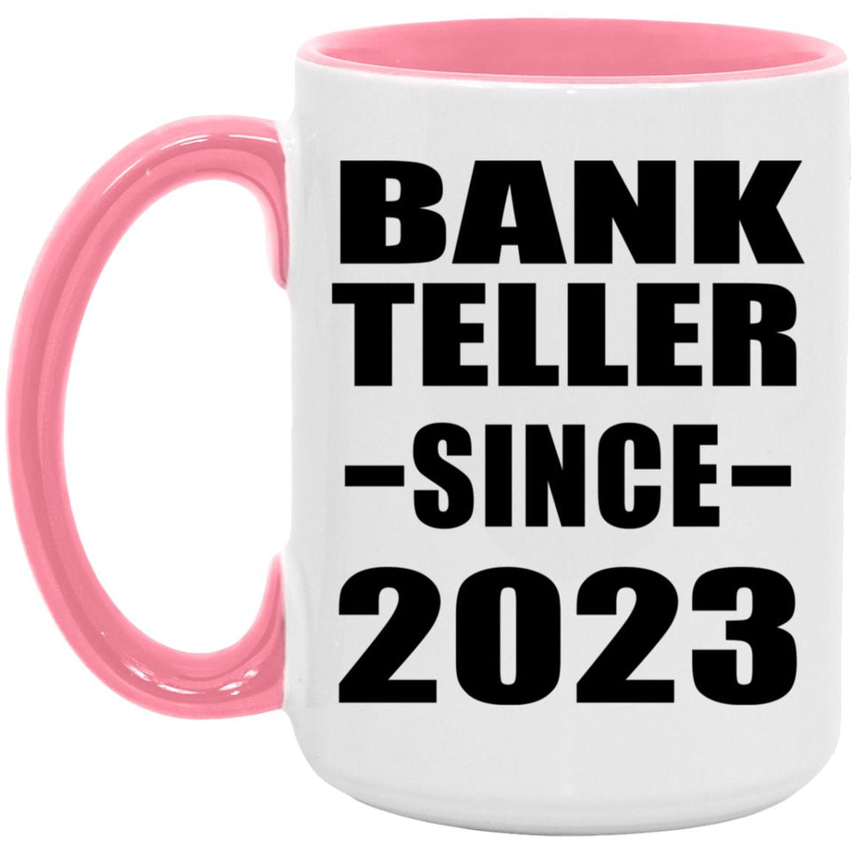 Bank Teller Since 2023 - 15oz Accent Mug Pink