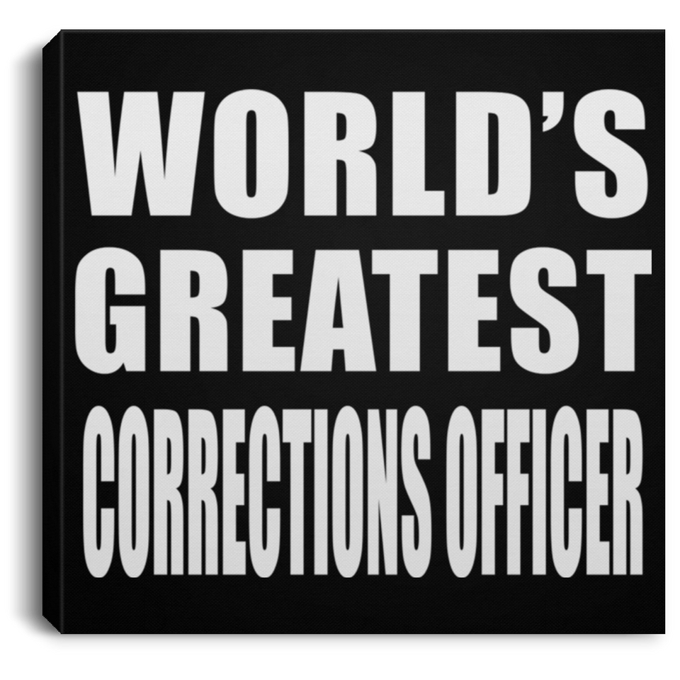 World's Greatest Corrections Officer - Canvas Square