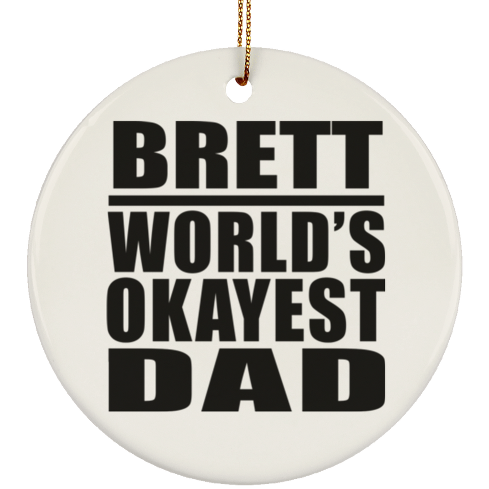 Brett World's Okayest Dad - Circle Ornament