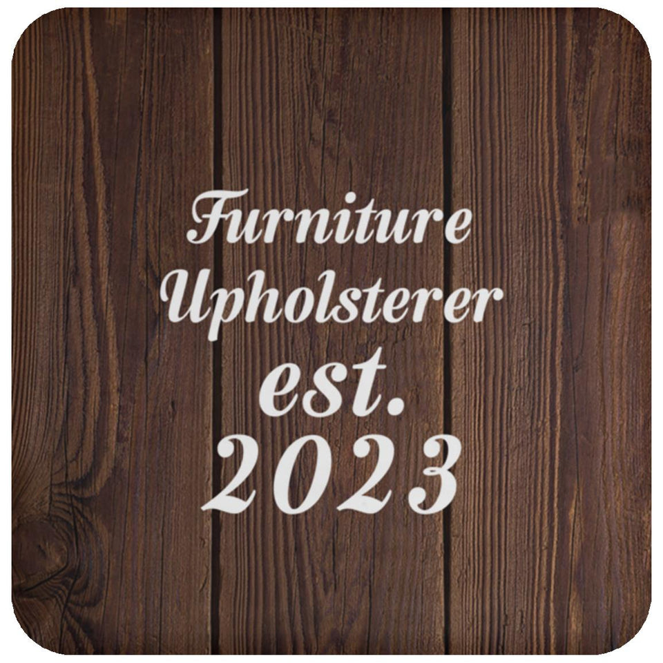 Furniture Upholsterer Established Est. 2023 - Drink Coaster D
