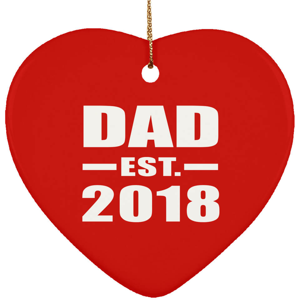 Dad Established EST. 2018 - Heart Ornament