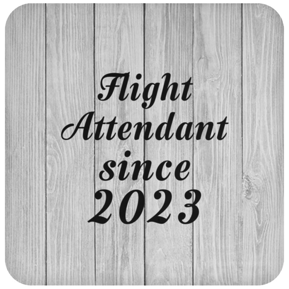 Flight Attendant Since 2023 - Drink Coaster F