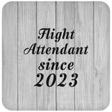 Flight Attendant Since 2023 - Drink Coaster F