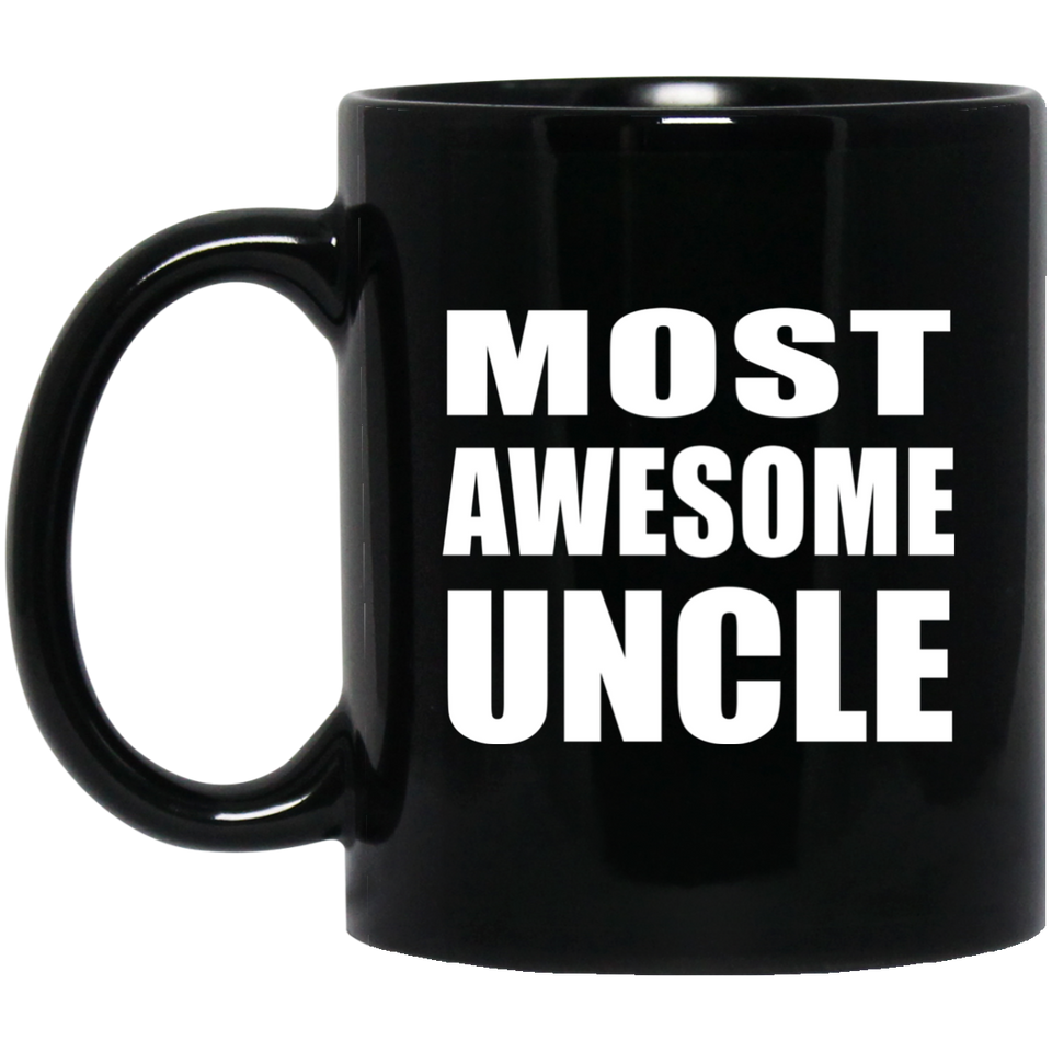 Most Awesome Uncle - 11 Oz Coffee Mug Black