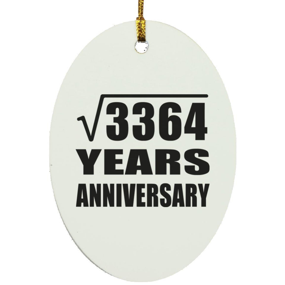58th Anniversary Square Root of 3364 Years Anniversary - Oval Ornament