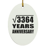 58th Anniversary Square Root of 3364 Years Anniversary - Oval Ornament