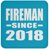 Fireman Since 2018 - Drink Coaster