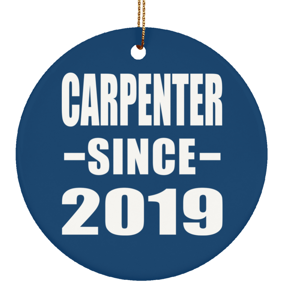 Carpenter Since 2019 - Circle Ornament