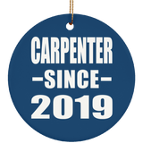 Carpenter Since 2019 - Circle Ornament