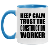 Keep Calm and Trust The Construction Worker - 11oz Accent Mug Blue