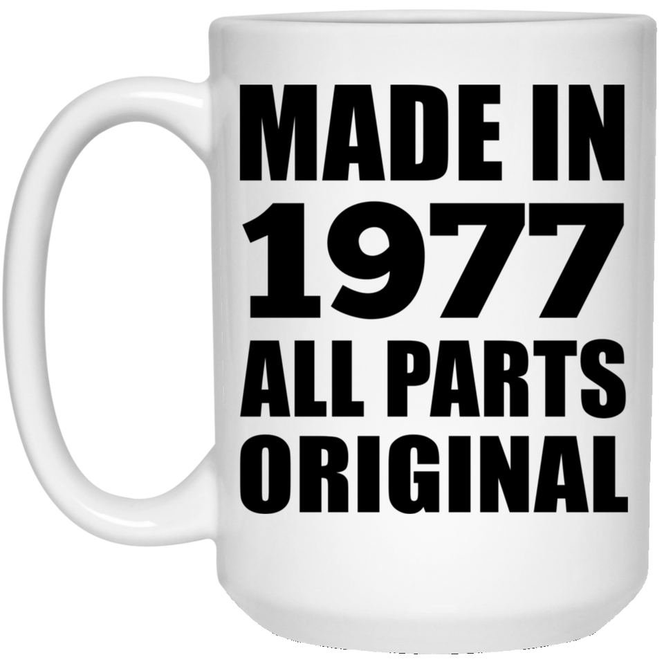 47th Birthday Made in 1977 All Parts Original - 15oz Coffee Mug