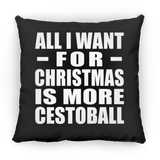 All I Want For Christmas Is More Cestoball - Throw Pillow Black
