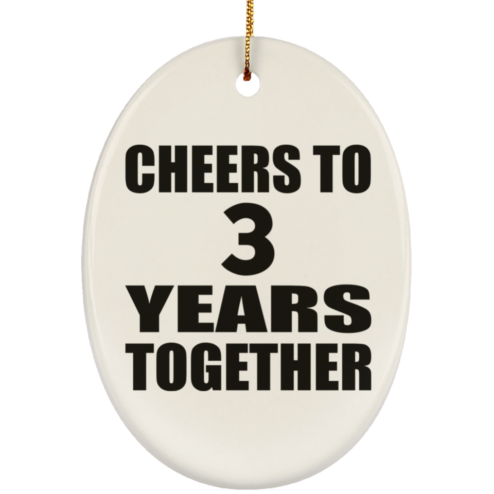 3rd Anniversary Cheers To 3 Years Together - Oval Ornament