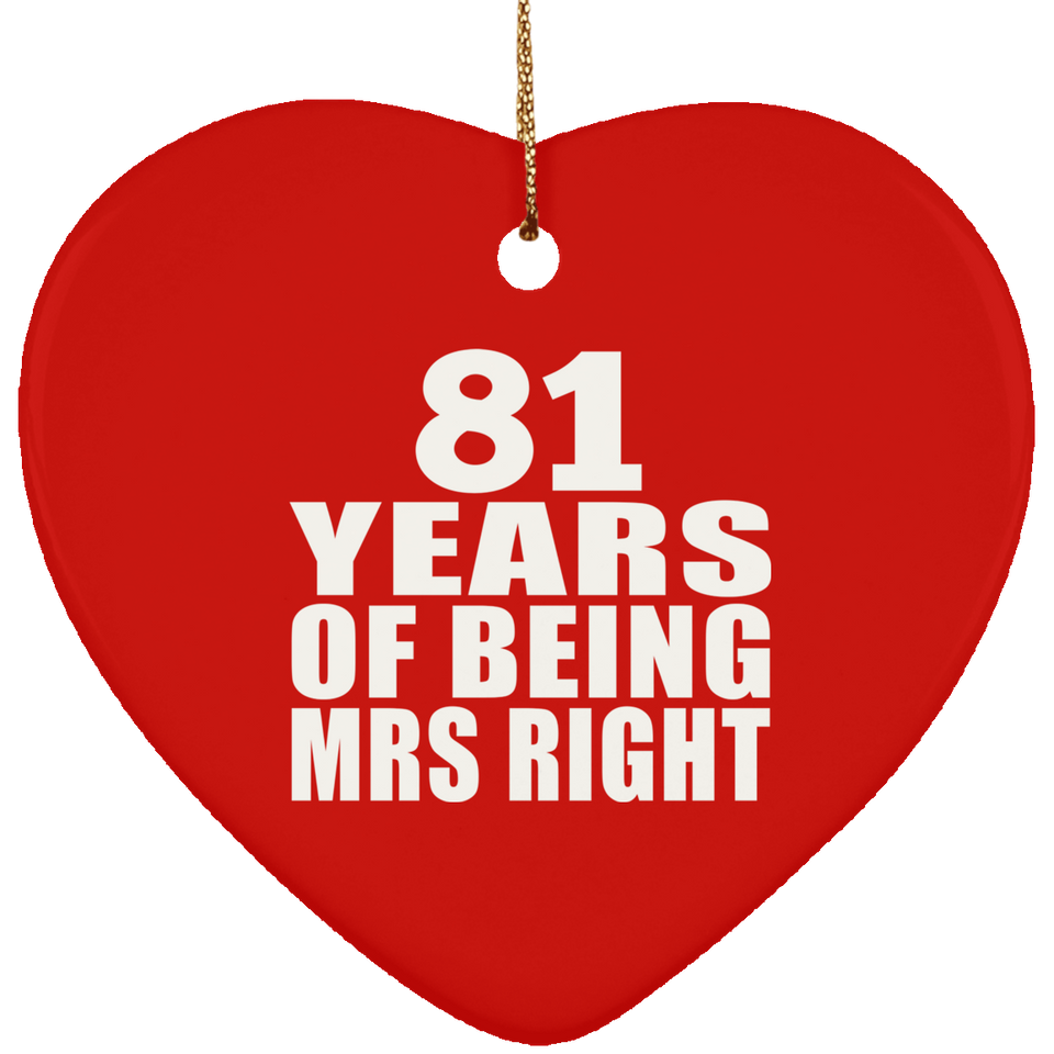 81st Anniversary 81 Years Of Being Mrs Right - Heart Ornament