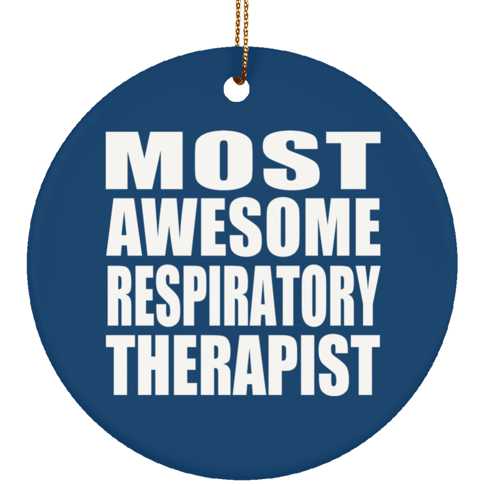 Most Awesome Respiratory Therapist - Circle Ornament