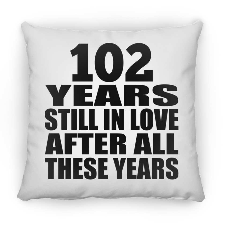 102nd Anniversary 102 Years Still In Love After These Years - Throw Pillow
