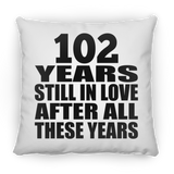 102nd Anniversary 102 Years Still In Love After These Years - Throw Pillow