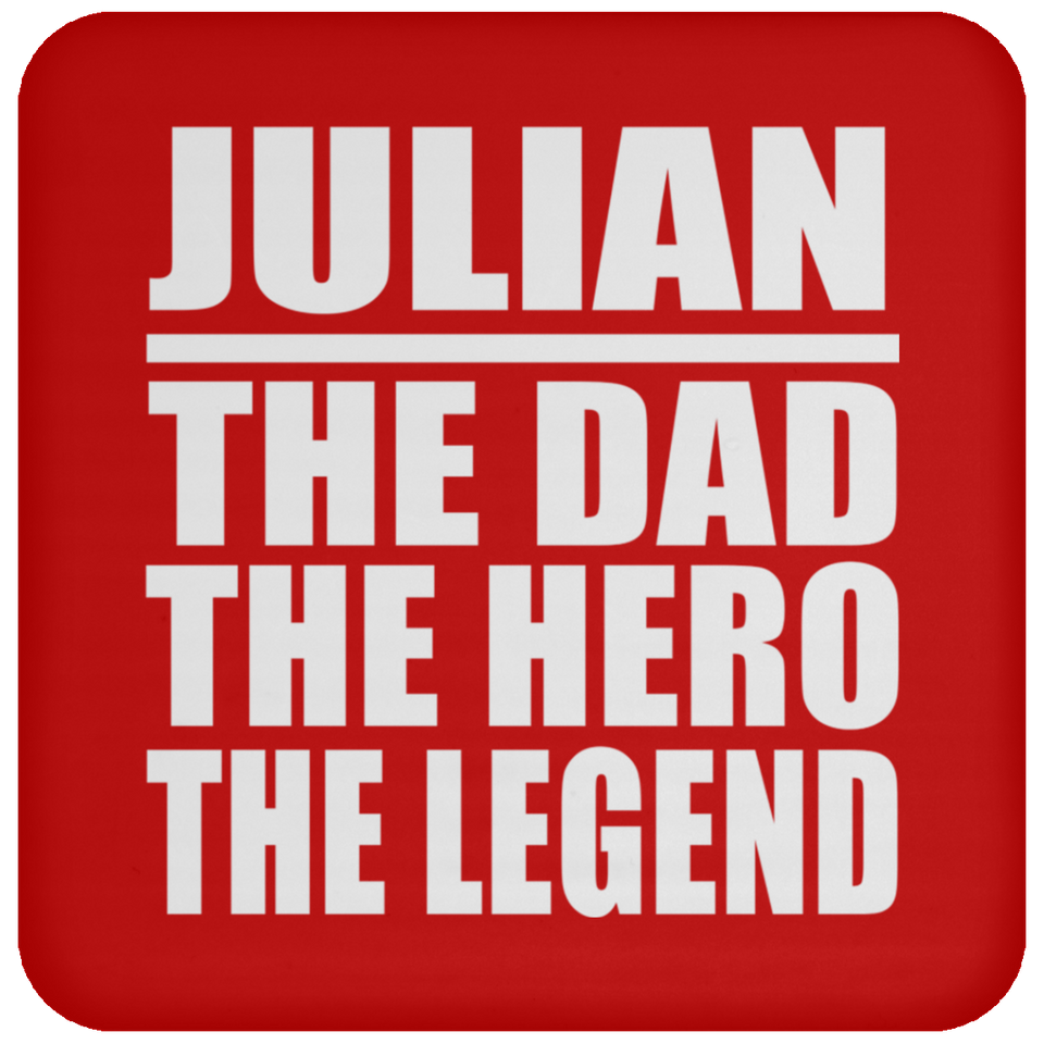 Julian The Dad The Hero The Legend - Drink Coaster