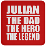 Julian The Dad The Hero The Legend - Drink Coaster