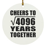 64th Anniversary Cheers To Square Root of 4096 Years Together - Circle Ornament