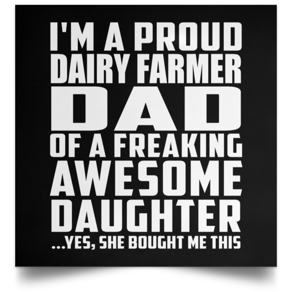 Proud Dairy Farmer Dad Of Awesome Daughter - Poster Square