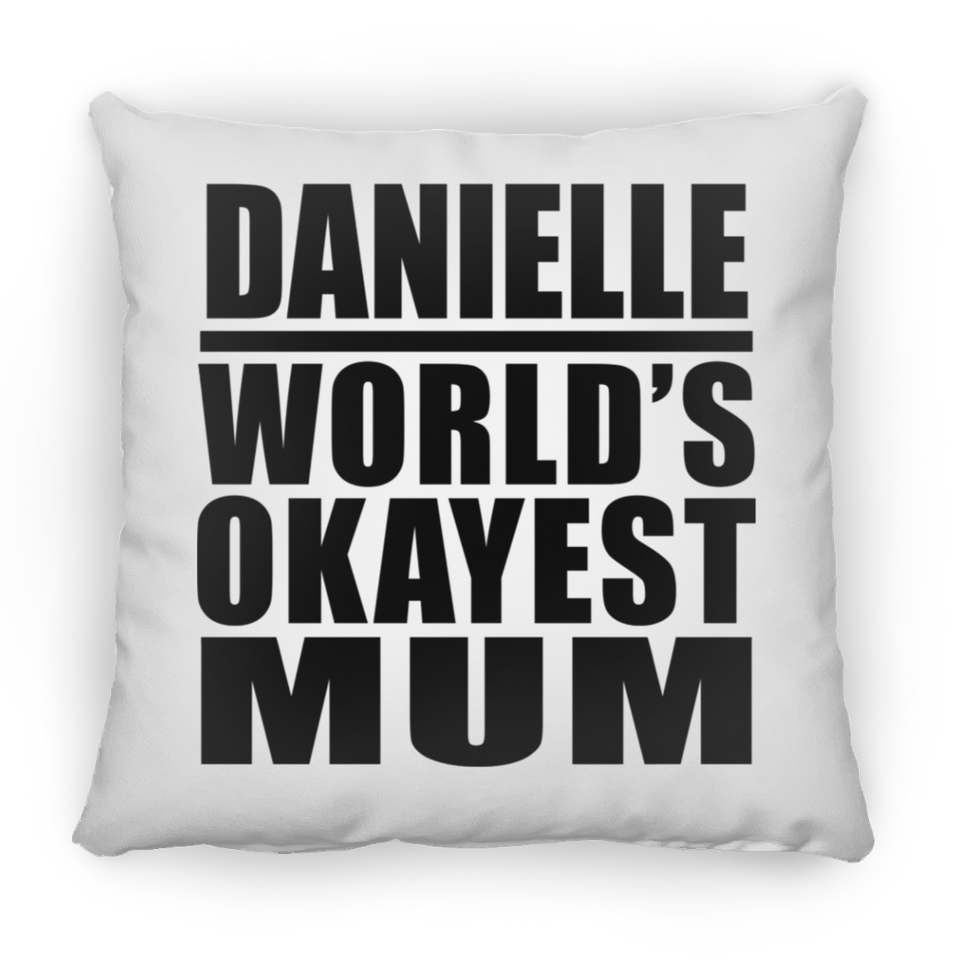 Danielle World's Okayest Mum - Throw Pillow