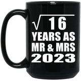 4th Anniversary Square Root of 16 Years As Mr & Mrs 2023 - 15oz Coffee Mug Black
