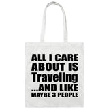 All I Care About Is Traveling - Tote Bag White