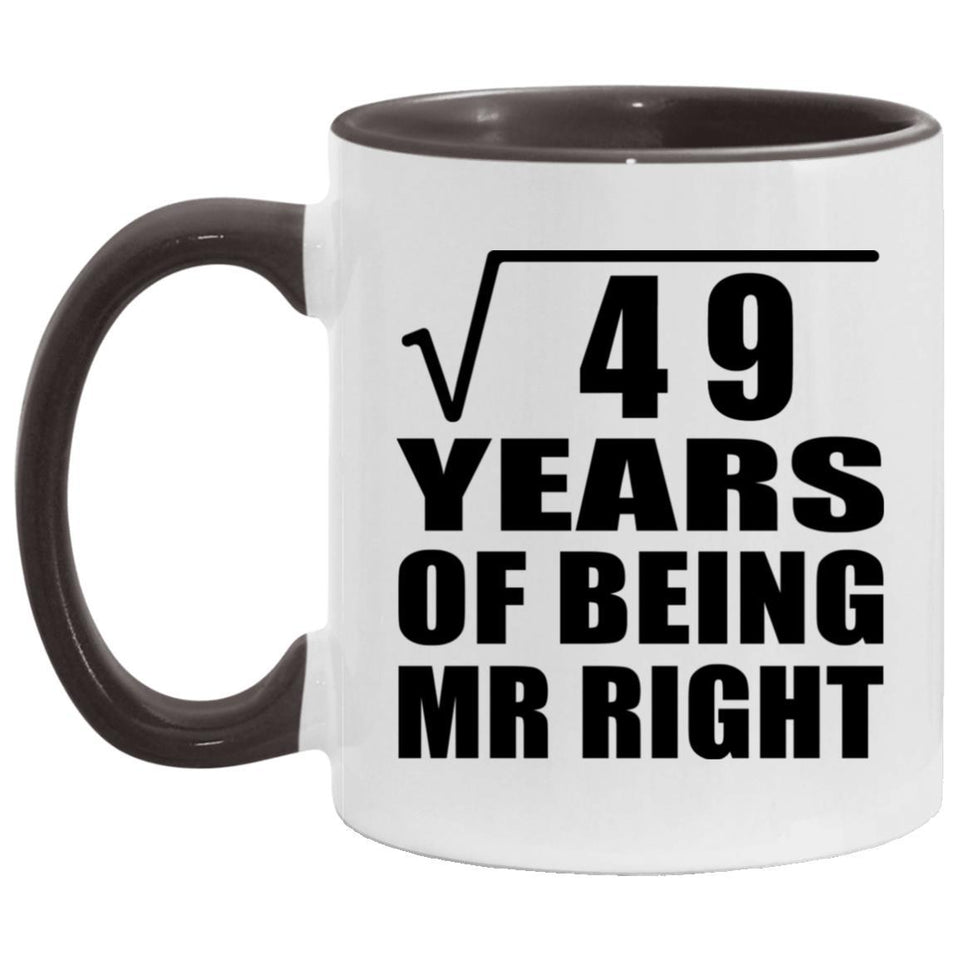 7th Anniversary Square Root of 49 Years of Being Mr Right - 11oz Accent Mug Black