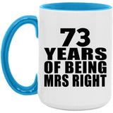 73rd Anniversary 73 Years Of Being Mrs Right - 15oz Accent Mug Blue
