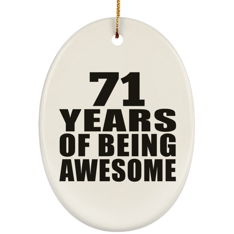 71st Birthday 71 Years Of Being Awesome - Oval Ornament
