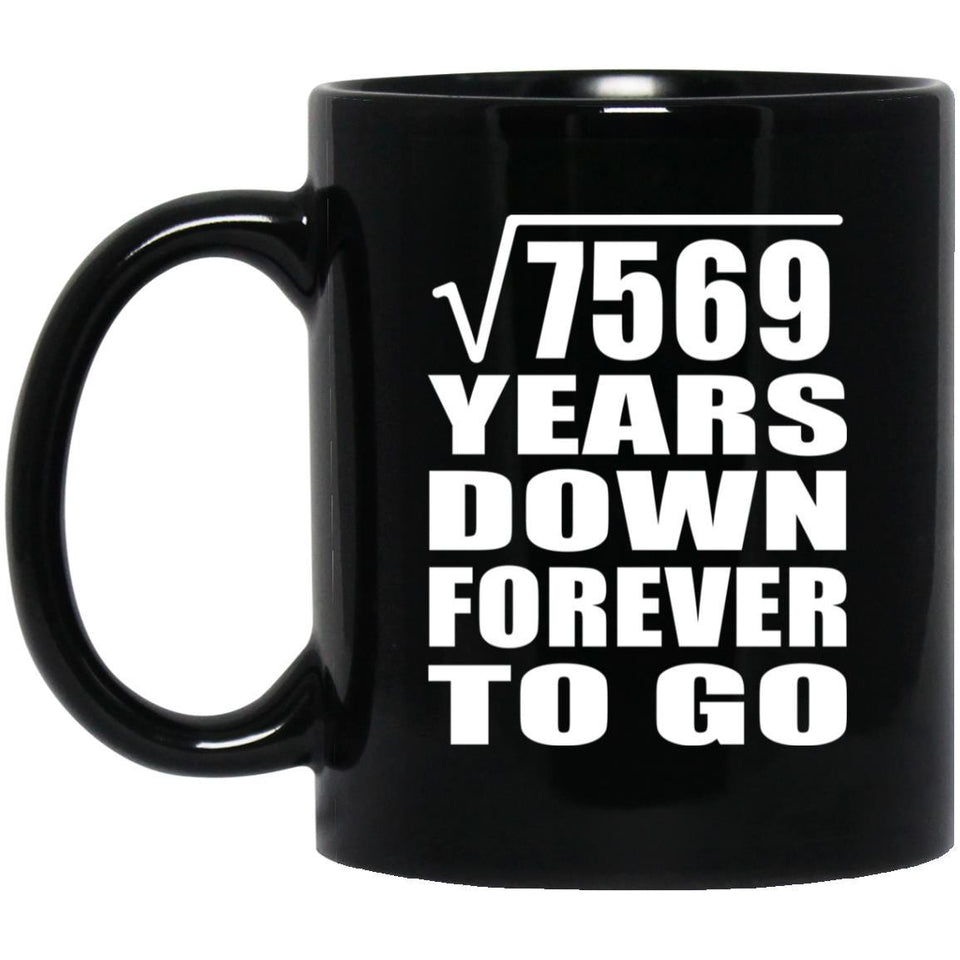 87th Anniversary Square Root of 7569 Years Down Forever To Go - 11oz Coffee Mug Black