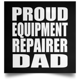 Proud Equipment Repairer Dad - Poster Square