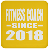 Fitness Coach Since 2018 - Drink Coaster
