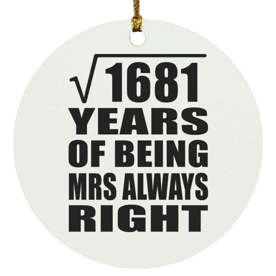 41st Anniversary Square Root of 1681 Years Mrs Always Right - Circle Ornament